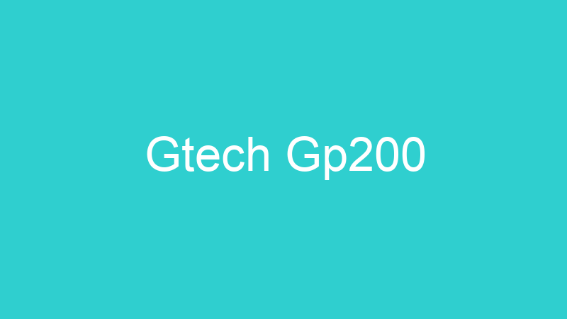 Gtech Gp200