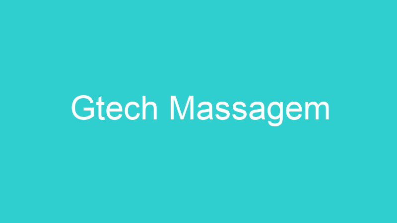 Gtech Massagem