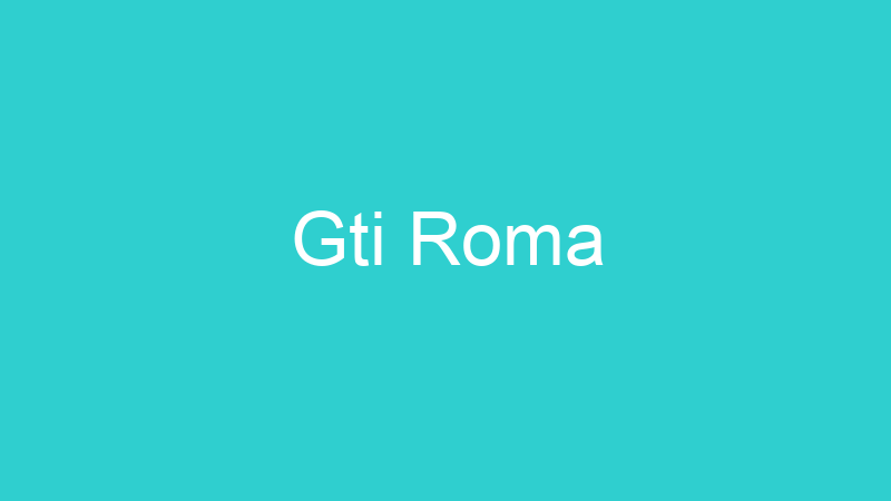 Gti Roma