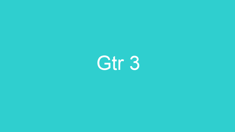 Gtr 3