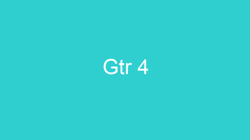 Gtr 4