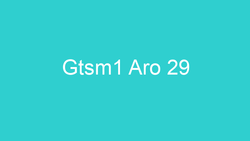 Gtsm1 Aro 29