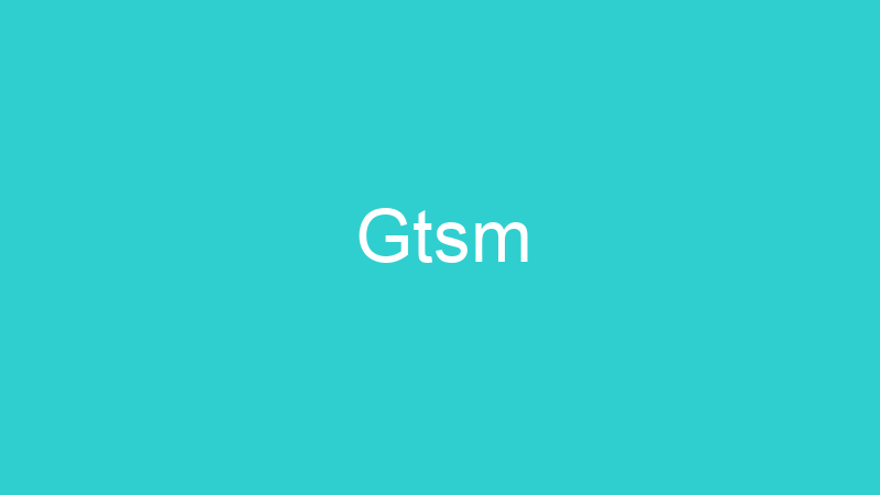 Gtsm