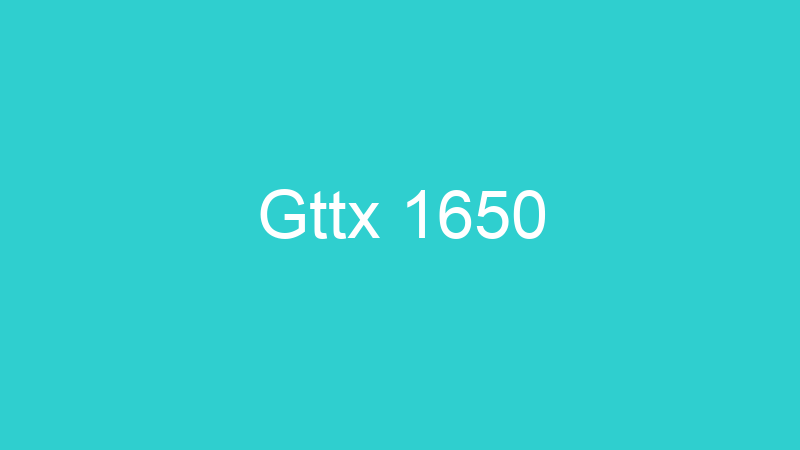 Gttx 1650