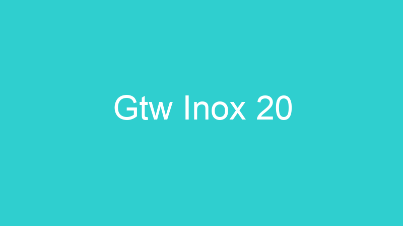 Gtw Inox 20