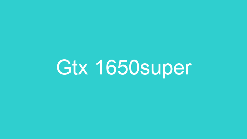 Gtx 1650super