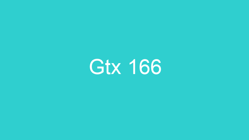 Gtx 166