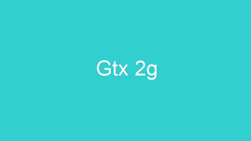 Gtx 2g