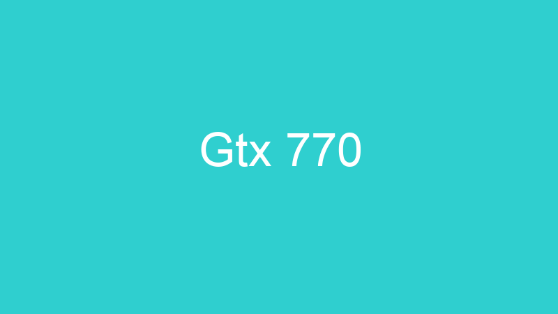 Gtx 770
