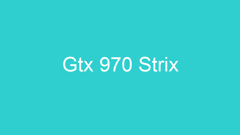 Gtx 970 Strix
