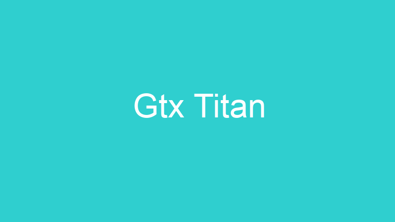 Gtx Titan