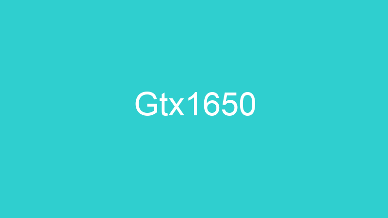 Gtx1650