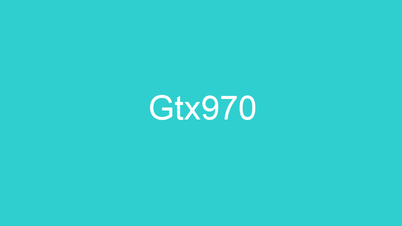Gtx970