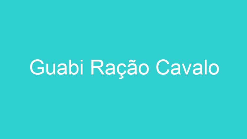 Guabi Ração Cavalo
