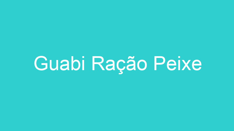Guabi Ração Peixe