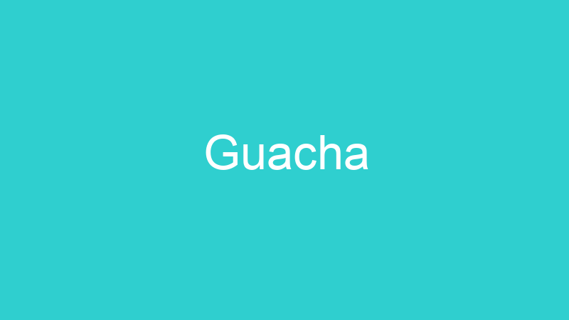 Guacha