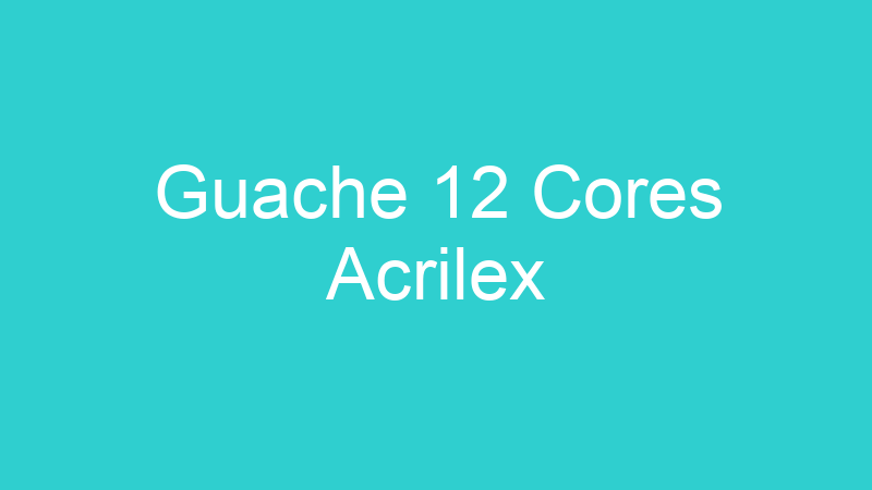 Guache 12 Cores Acrilex