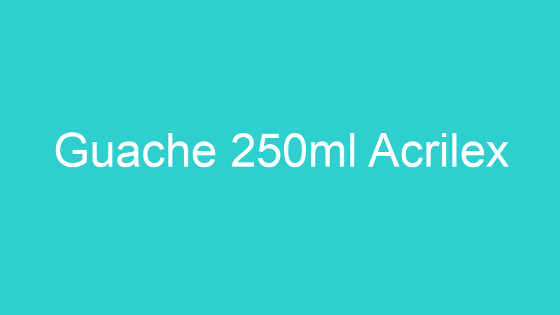 Guache 250ml Acrilex