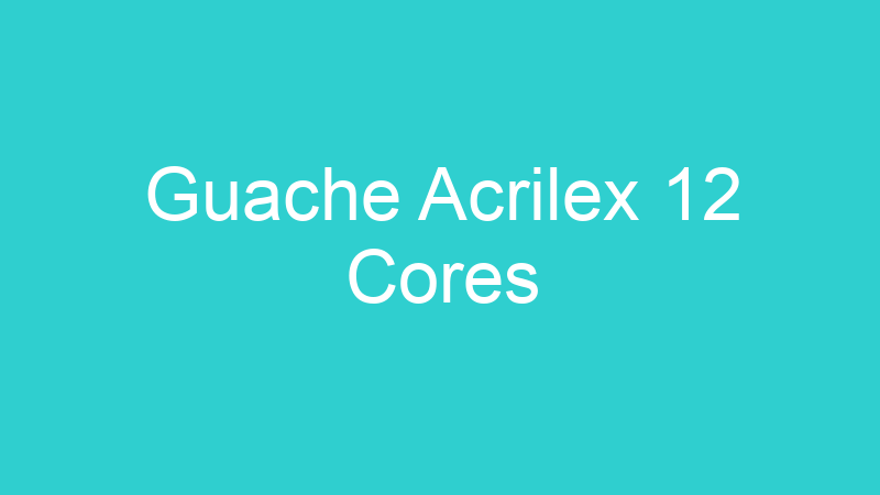 Guache Acrilex 12 Cores