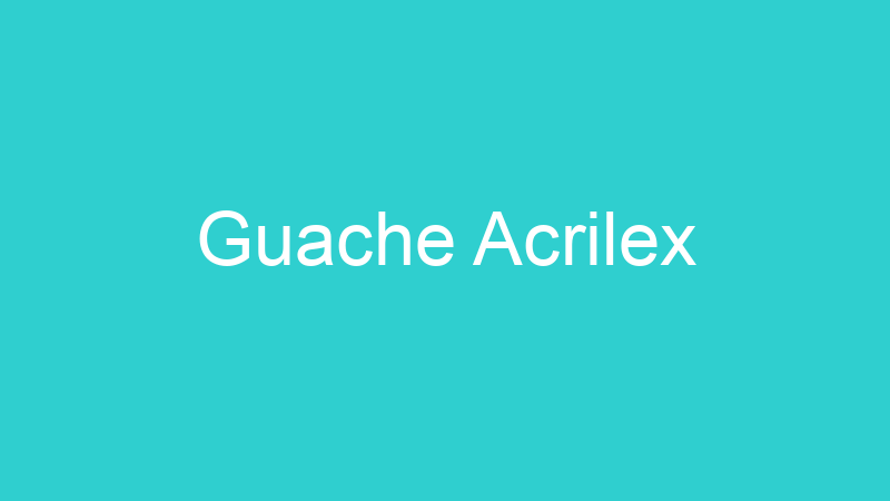 Guache Acrilex