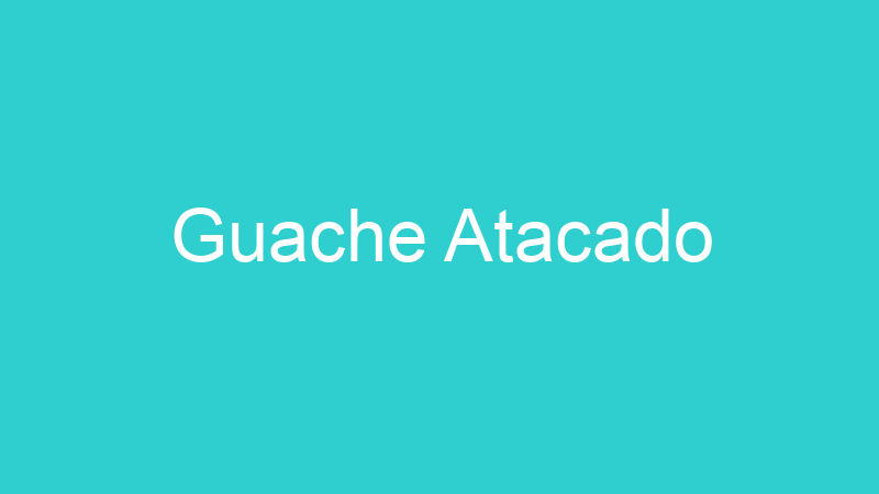 Guache Atacado