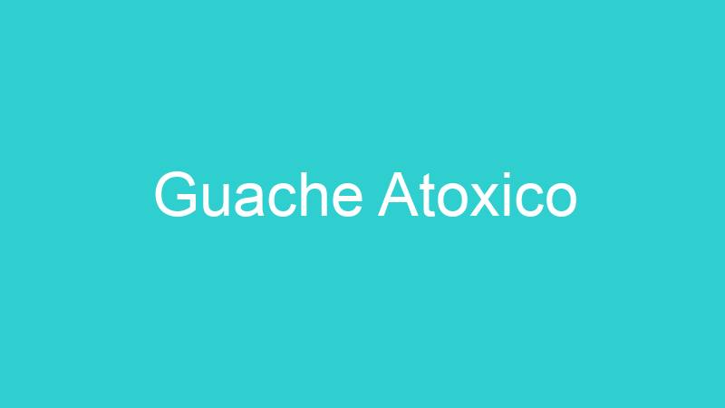 Guache Atoxico