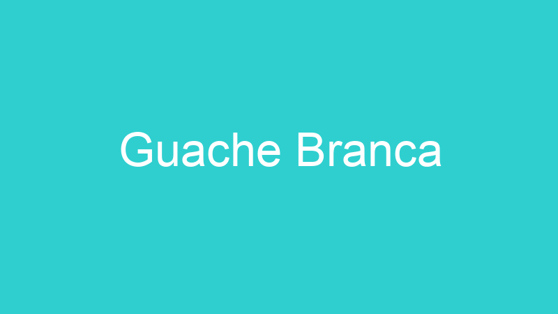 Guache Branca