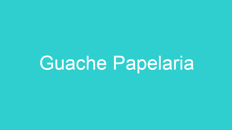 Guache Papelaria