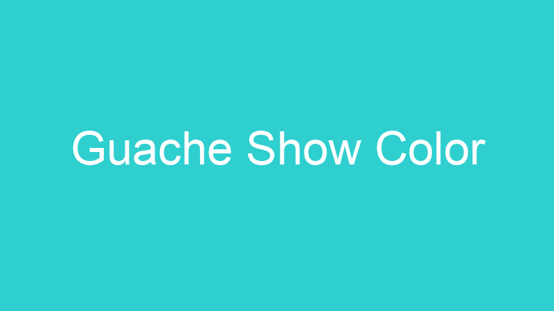 Guache Show Color