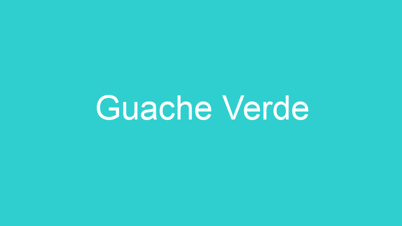Guache Verde