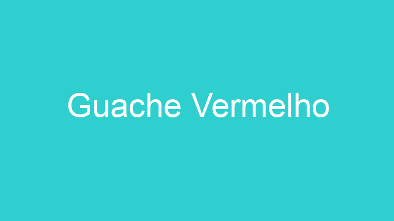Guache Vermelho