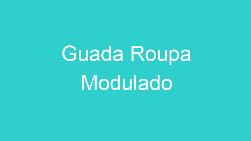 Guada Roupa Modulado