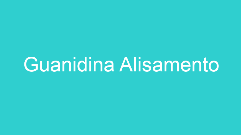 Guanidina Alisamento