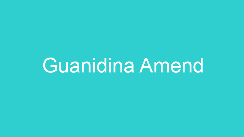 Guanidina Amend