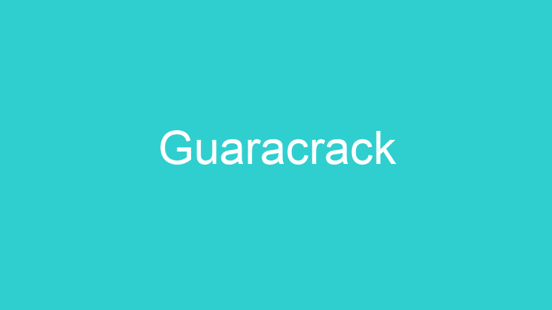 Guaracrack
