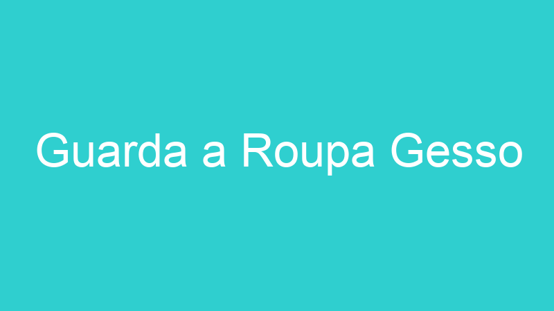 Guarda a Roupa Gesso