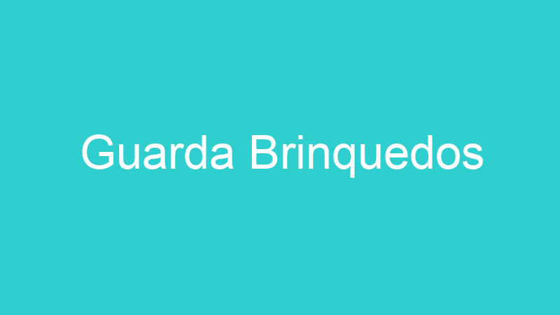 Guarda Brinquedos
