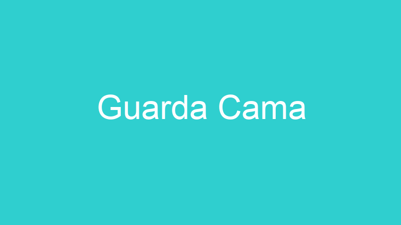 Guarda Cama