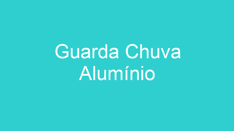 Guarda Chuva Alumínio