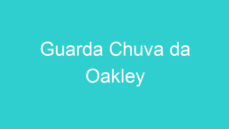 Guarda Chuva da Oakley