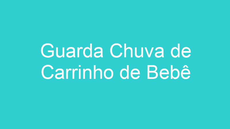 Guarda Chuva de Carrinho de Bebê