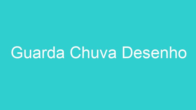 Guarda Chuva Desenho