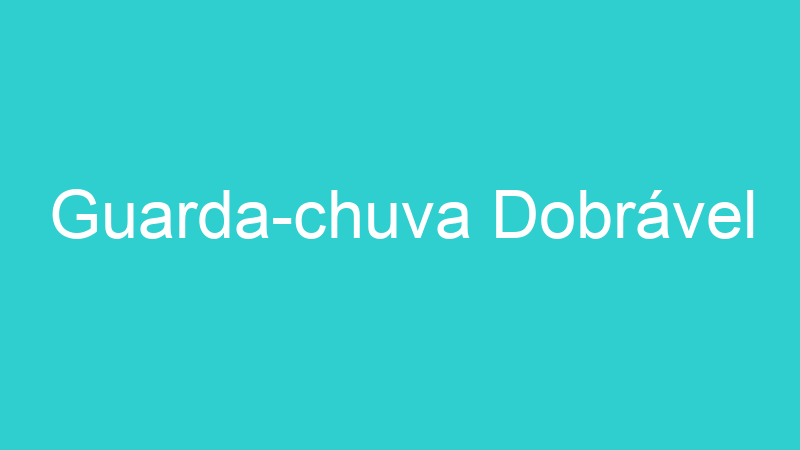 Guarda-chuva Dobrável