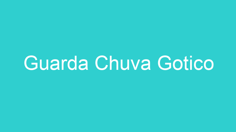Guarda Chuva Gotico