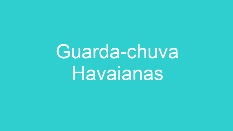 Guarda-chuva Havaianas