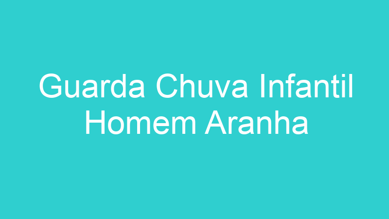 Guarda Chuva Infantil Homem Aranha