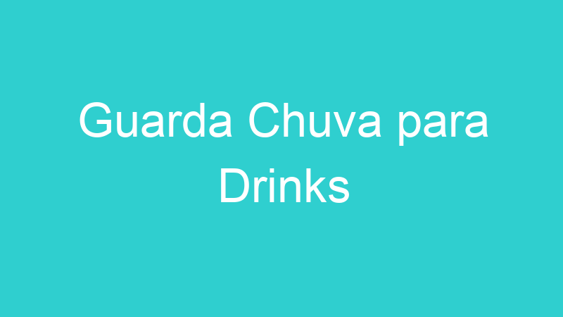Guarda Chuva para Drinks