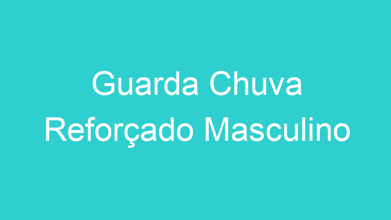 Guarda Chuva Reforçado Masculino
