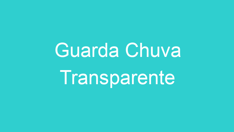 Guarda Chuva Transparente