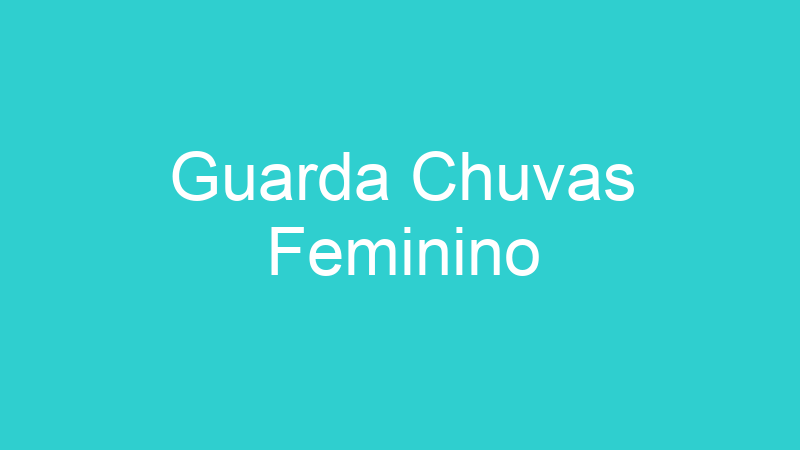 Guarda Chuvas Feminino